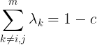 \large \sum_{k \neq i,j}^{m}\lambda_{k}=1-c