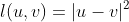 l(u,v)=\left | u-v \right |^2