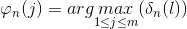 \varphi_n(j)=arg\underset{1\leq j\leq m}{max}(\delta _{n}(l))