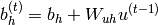 b_h^{(t)} = b_h + W_{uh} u^{(t-1)}