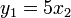 y_1 = 5x_2 \,