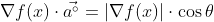 \nabla f(x) \cdot \vec{a^{\circ}} = \left | \nabla f(x) \right |\cdot \cos \theta