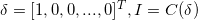 \small \delta =[1,0,0,...,0]^{T},I=C(\delta )