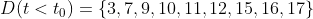 D(t<t_{0}) = \left \{ 3,7,9,10,11,12,15,16,17 \right \}