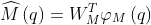 \widehat{M}\left ( q\right )=W_{M}^{T}\varphi _{M}\left ( q \right )