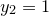 \small y_{2}=1