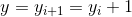 y=y_{i+1}=y_{i}+1