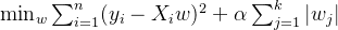 \min_w \sum_{i=1}^{n} (y_i - X_i w)^2 + \alpha \sum_{j=1}^{k} |w_j|