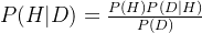 P(H|D) = \frac{P(H)P(D|H)}{P(D)}