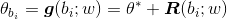 \theta_{b_i}=\boldsymbol{g}(b_i;w)=\theta^{*}+\boldsymbol{R}(b_i;w)