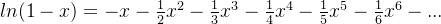 ln(1-x)=-x-\frac{1}{2}x^{2}-\frac{1}{3}x^{3}-\frac{1}{4}x^{4}-\frac{1}{5}x^{5}-\frac{1}{6}x^{6}-...