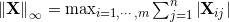 \left \| \mathbf{X} \right \|_{\infty}=\max_{i=1,\cdots,m}\sum_{j=1}^{n}\left | \mathbf{X}_{ij} \right |