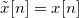 \small \tilde{x}[n]=x[n]