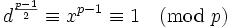 d^{ \frac{p-1}{2}} \equiv x^{p-1} \equiv 1 \pmod{p}