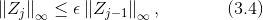 \left \| Z_{j} \right \|_{\infty }\leq \epsilon \left \| Z_{j-1} \right \|_{\infty }, \: \: \: \: \: \: \: \: \: \: \: \: \: \: \: \: \left ( 3.4 \right )