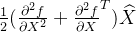 \frac{1}{2}(\frac{\partial^2 f}{\partial X^2} + \frac{\partial ^2f}{\partial X}^T)\widehat{X}