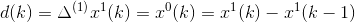 d(k)=\Delta ^{(1)}x^{1}(k)=x^{0}(k)=x^{1}(k)-x^{1}(k-1)