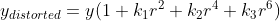 y_{distorted} = y( 1 + k_1 r^2 + k_2 r^4 + k_3 r^6)