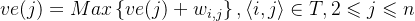 ve(j)=Max\left \{ ve(j)+w_{i,j} \right \},\left \langle i,j \right \rangle \in T,2\leqslant j\leqslant n