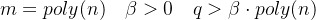 m=poly(n)\quad \beta>0\quad q>\beta\cdot poly(n)