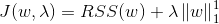 J(w,\lambda )=RSS(w) + \lambda \left \| w \right \|_1^1