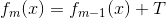 f_m(x)=f_{m-1}(x)+T