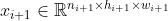 x_{i+1} \in \mathbb{R}^{n_{i+1} \times h_{i+1} \times w_{i+1}}