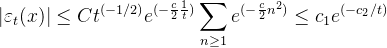 \displaystyle |\varepsilon_{t}(x)| \leq Ct^{(-1/2)}e^{(-\frac{c}{2}\frac{1}{t})}\sum_{n \geq 1}e^{(-\frac{c}{2}n^{2})} \leq c_{1}e^{(-c_{2}/t)}