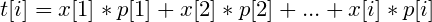 \small t[i]=x[1]*p[1]+x[2]*p[2]+...+x[i]*p[i]