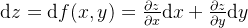 \large \mathrm{d}z=\mathrm{d}f(x,y)=\frac{\partial z}{\partial x}\mathrm{d}x+\frac{\partial z}{\partial y}\mathrm{d}y