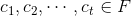 c_{1},c_{2},\cdots,c_{t}\in F