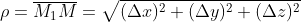 \rho =\overline{M_1M} = \sqrt{(\Delta x)^2+(\Delta y)^2+(\Delta z)^2}