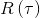 R\left ( \tau \right )