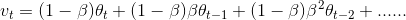 v_{t}=(1-\beta)\theta_{t}+(1-\beta)\beta\theta_{t-1}+(1-\beta)\beta^{2}\theta_{t-2}+......