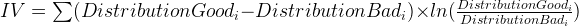 IV = \sum (Distribution Good_{i}-Distribution Bad_{i})\times ln(\frac{\normalsize Distribution Good_{i}}{\normalsize Distribution Bad_{i}})