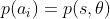 p(a_{i})=p(s,\theta)