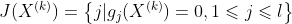 J(X^{(k)})=\left \{ j|g_{j}(X^{(k)})=0,1\leqslant j\leqslant l \right \}