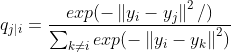 q_{j|i}=\frac{exp(-\left \| y_i-y_j \right \|^2/)}{\sum _{k\neq i}exp(-\left \| y_i-y_k \right \|^2)}