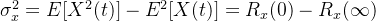 \sigma _{x}^{2}=E[X^{2}(t)]-E^{2}[X(t)]=R_{x}(0)-R_{x}(\infty)