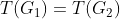 T(G_{1})=T(G_{2})