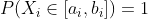 P(X_i \in[a_i,b_i])=1