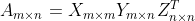 A_{m\times n}=X_{m\times m}Y_{m\times n}Z_{n\times n}^T