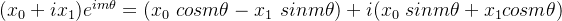 (x_0 + ix_1)e^{im\theta} = (x_0~cosm\theta -x_1~sinm\theta )+i(x_0~sinm\theta + x_1cosm\theta )