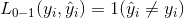 L_{0-1}(y_i, \hat{y}_i) = 1(\hat{y}_i \not= y_i)