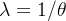 \lambda = 1/\theta