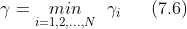 \gamma =\underset{i=1,2,...,N}{min} \ \ \gamma _{i} \ \ \ \ \ (7.6)