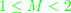 \small {\color{Green} 1\leq M< 2}