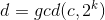 d=gcd(c,2^k)