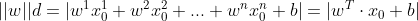 ||w||d=|w^1x_0^1+w^2x_0^2+...+w^nx_0^n+b|=|w^T \cdot x_0+b|