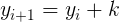 \large y_{i+1}= y_{i}+k